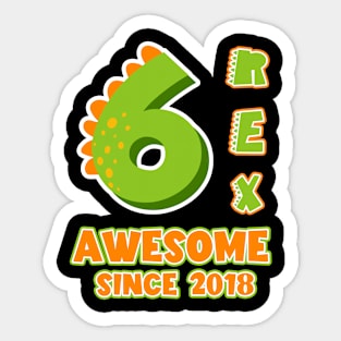 6 Rex Awesome Since 2018 Dinosaurs Funny B-day Gift For Boys Kids Toddlers Sticker